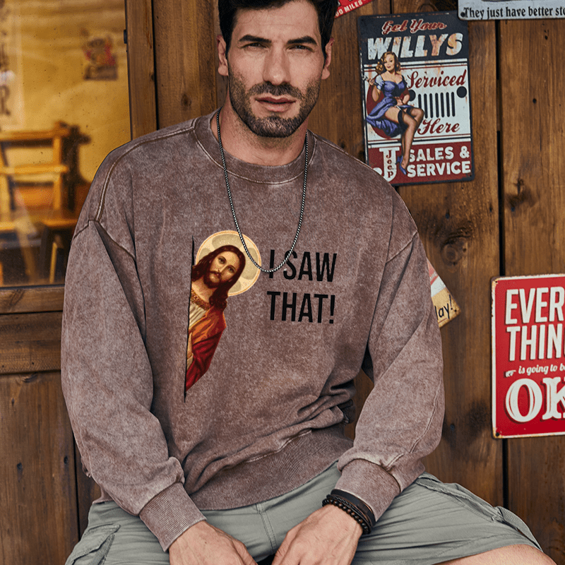 Maturelion Men's Sweatshirt I Saw That Jesus Funny Print Custom Sweatshirt