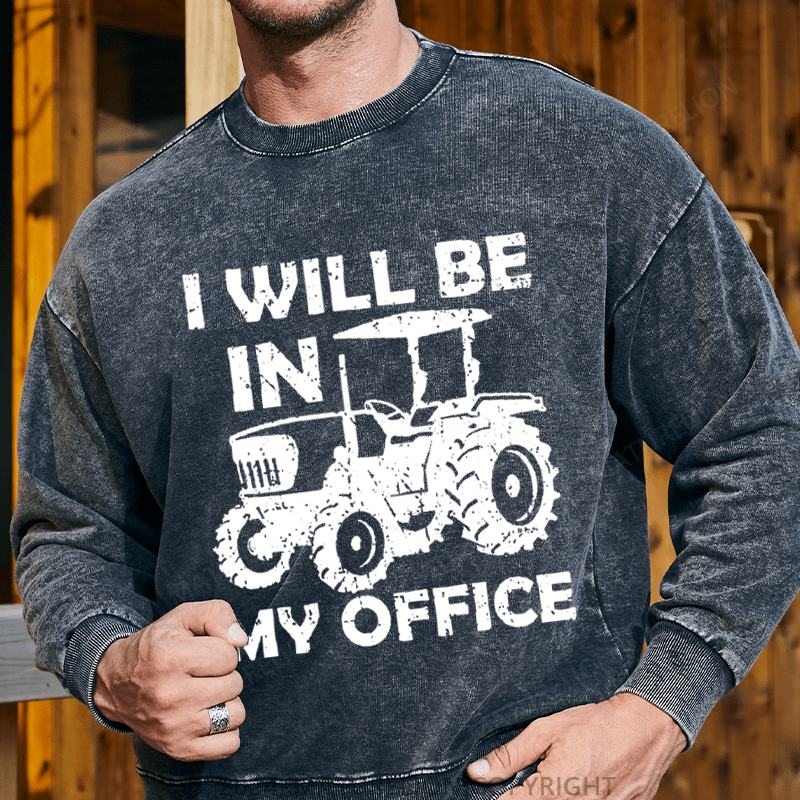 Maturelion Men's Sweatshirt I Will Be In My Office Custom Sweatshirt