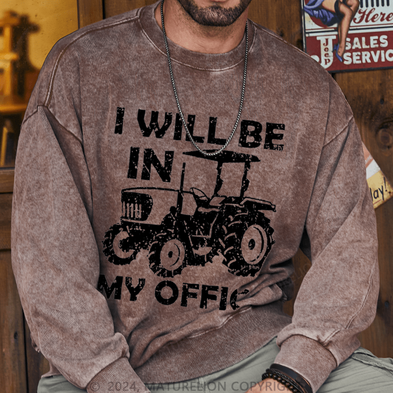 Maturelion Men's Sweatshirt I Will Be In My Office Custom Sweatshirt