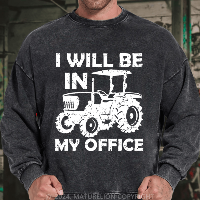 Maturelion Men's Sweatshirt I Will Be In My Office Custom Sweatshirt