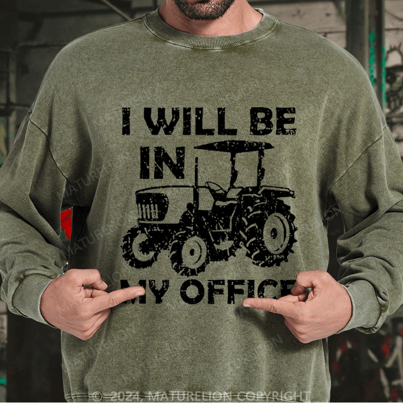 Maturelion Men's Sweatshirt I Will Be In My Office Custom Sweatshirt