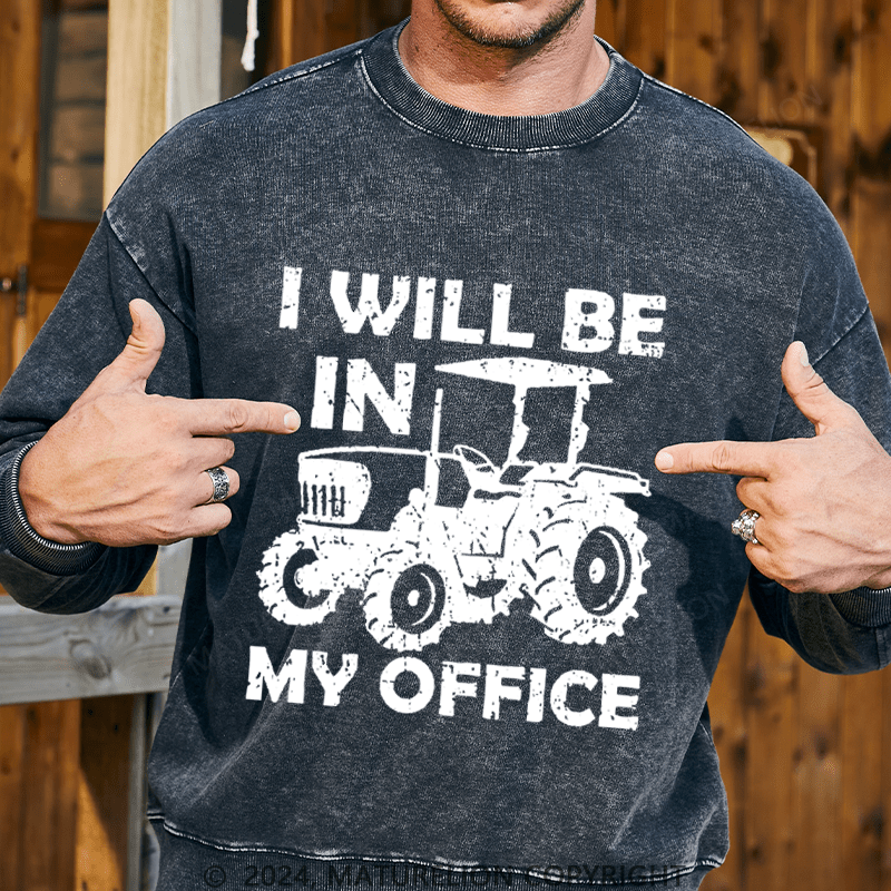 Maturelion Men's Sweatshirt I Will Be In My Office Custom Sweatshirt