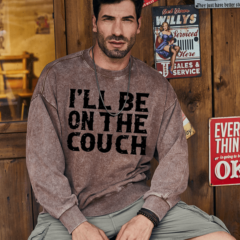 Maturelion Men's Sweatshirt I'll Be On The Couch Funny Custom Sweatshirt