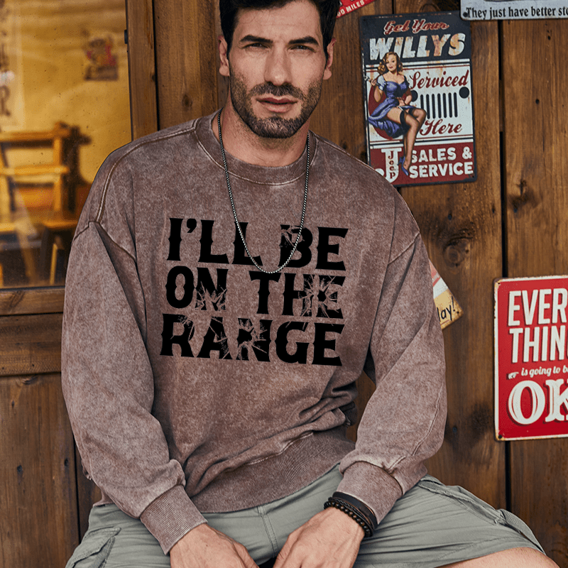 Maturelion Men's Sweatshirt I'll Be On The Range Funny Shooting Custom Sweatshirt