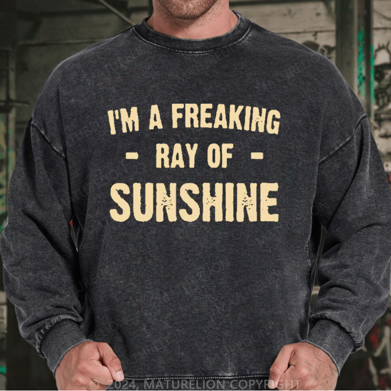 Maturelion Men's Sweatshirt I'm A Freaking Ray Of Sunshine Custom Sweatshirt