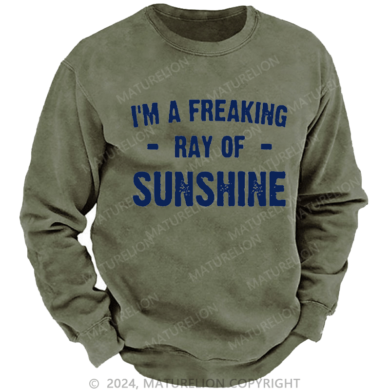 Maturelion Men's Sweatshirt I'm A Freaking Ray Of Sunshine Custom Sweatshirt