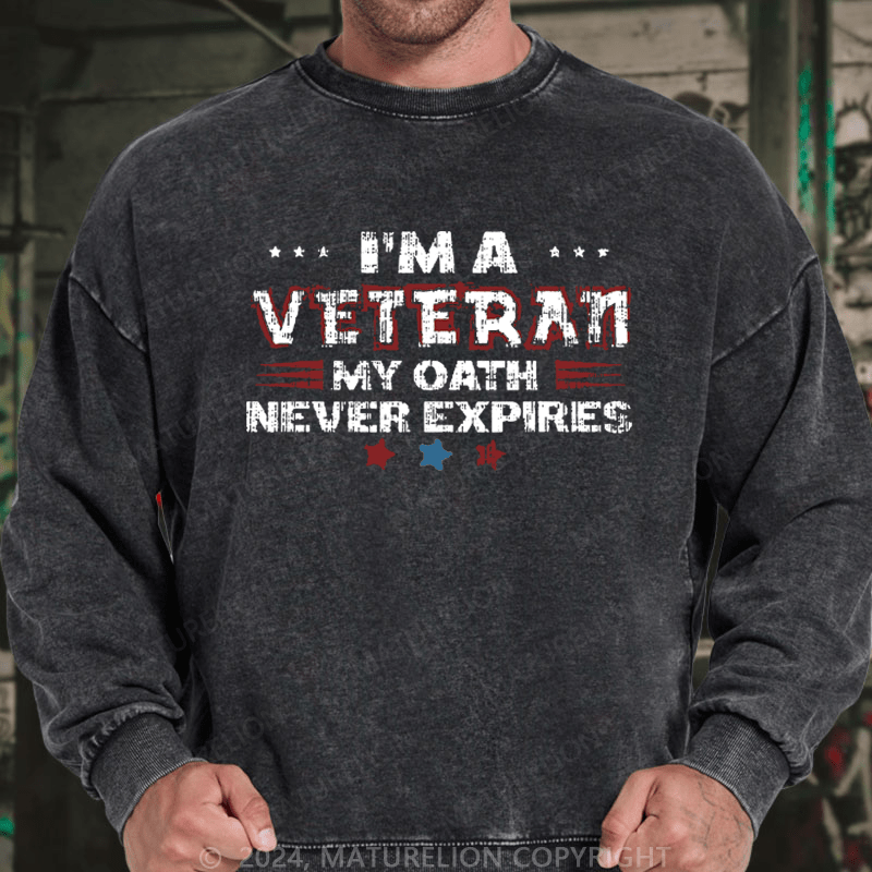 Maturelion Men's Sweatshirt I‘m A Veteran My Oath Never Expires Custom Sweatshirt