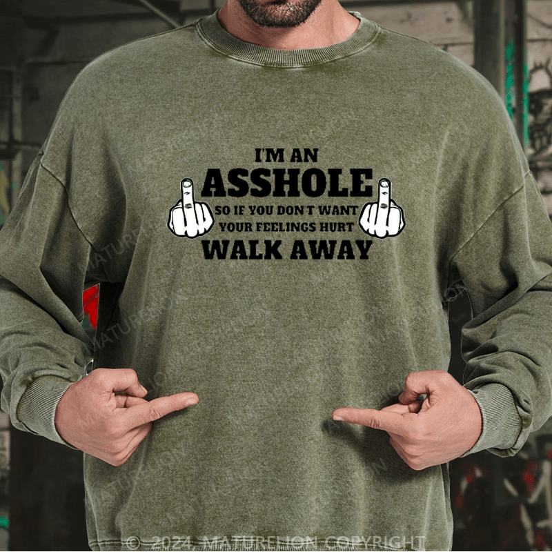 Maturelion Men's Sweatshirt I'm An Asshole So If You Don't Want Your Feelings Hurt Walk Away Custom Sweatshirt