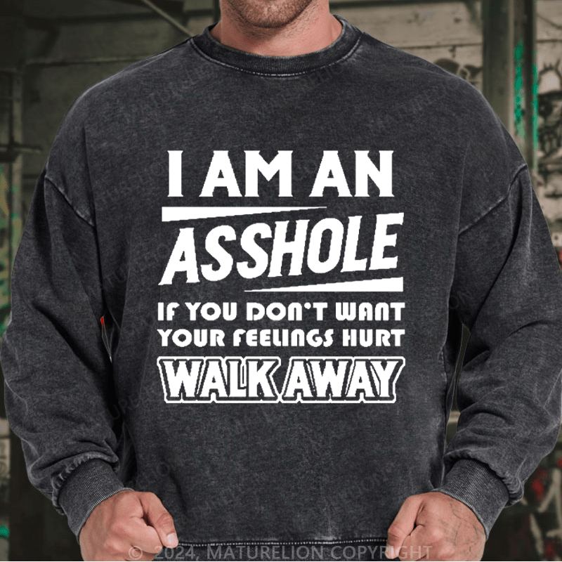 Maturelion Men's Sweatshirt I'm An Asshole So If You Don't Want Your Feelings Hurt Walk Away Custom Sweatshirt