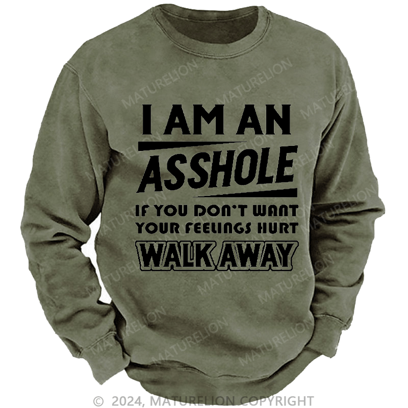 Maturelion Men's Sweatshirt I'm An Asshole So If You Don't Want Your Feelings Hurt Walk Away Custom Sweatshirt