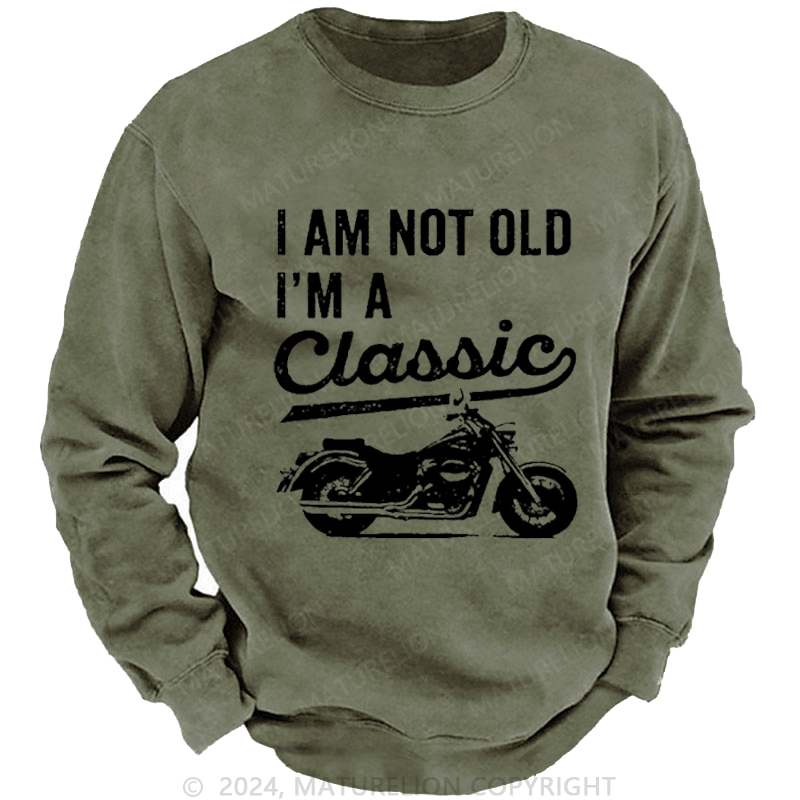 Maturelion Men's Sweatshirt I'm Not Old I'm A Classic Motorcycle Custom Sweatshirt