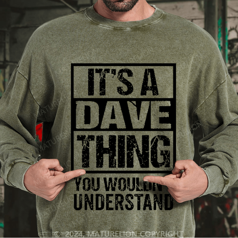 Maturelion Men's Sweatshirt It's A Dave Thing You Wouldn't Understand Custom Sweatshirt