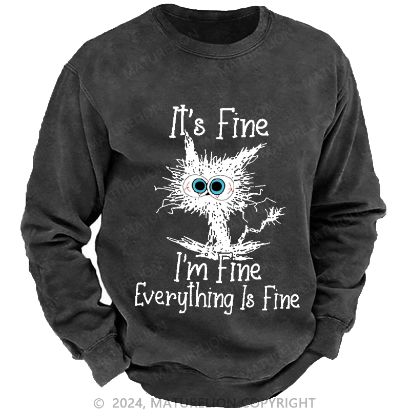 Maturelion Men's Sweatshirt It's Fine I'm Fine Everything Is Fine Custom Sweatshirt