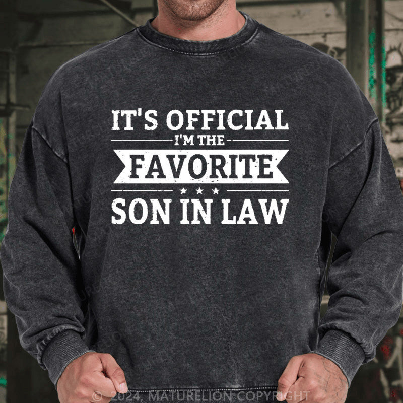 Maturelion Men's Sweatshirt It's Official I'm The Favorite Son In Law Custom Sweatshirt