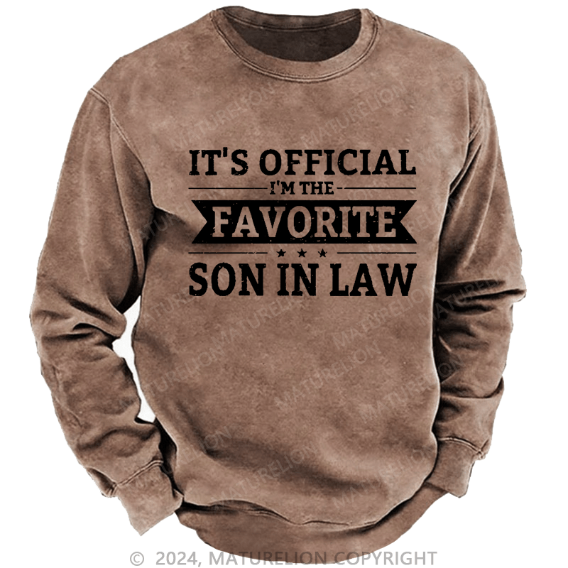 Maturelion Men's Sweatshirt It's Official I'm The Favorite Son In Law Custom Sweatshirt