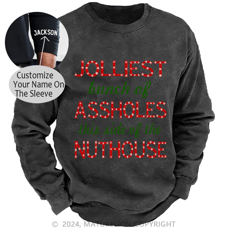 Maturelion Men's Sweatshirt Jolliest Bunch of Assholes This Side of The Nuthouse Ugly Christmas Custom Sweatshirt