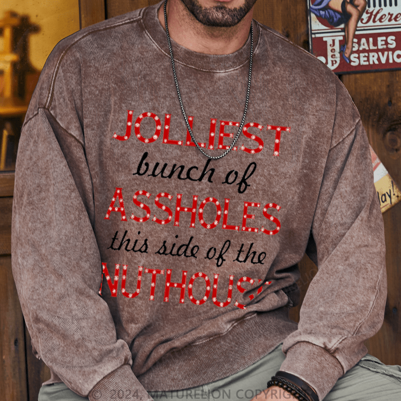 Maturelion Men's Sweatshirt Jolliest Bunch of Assholes This Side of The Nuthouse Ugly Christmas Custom Sweatshirt