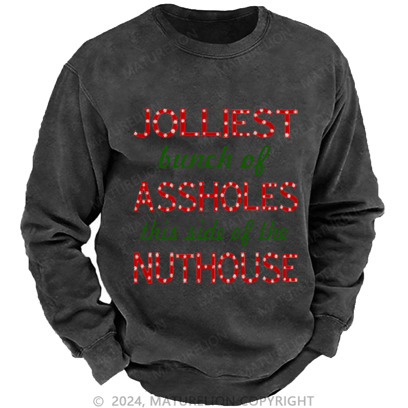 Maturelion Men's Sweatshirt Jolliest Bunch of Assholes This Side of The Nuthouse Ugly Christmas Custom Sweatshirt