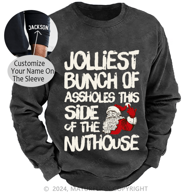 Maturelion Men's Sweatshirt Jolliest Bunch of Assholes This Side of The Nuthouse Ugly Christmas Custom Sweatshirt