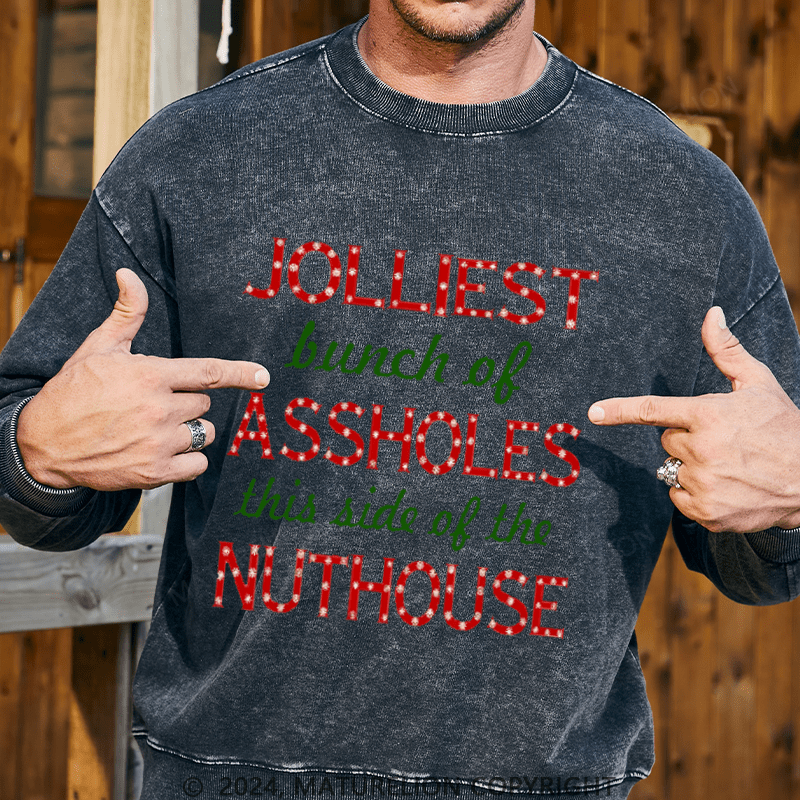 Maturelion Men's Sweatshirt Jolliest Bunch of Assholes This Side of The Nuthouse Ugly Christmas Custom Sweatshirt