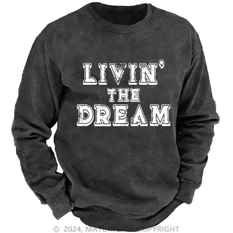 Maturelion Men's Sweatshirt LIVIN' THE DREAM Custom Sweatshirt