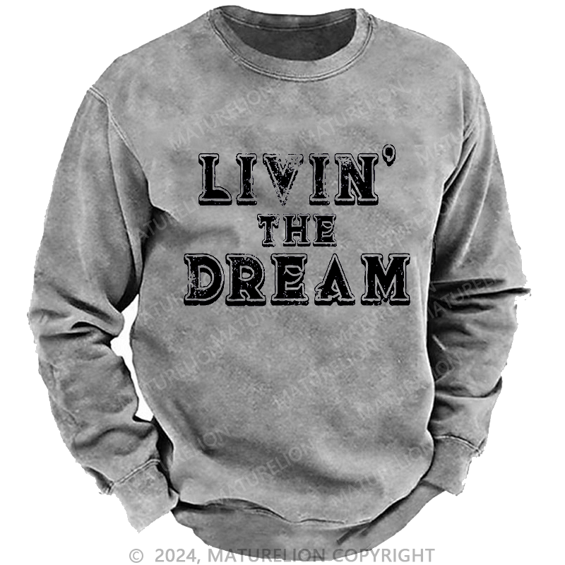 Maturelion Men's Sweatshirt LIVIN' THE DREAM Custom Sweatshirt