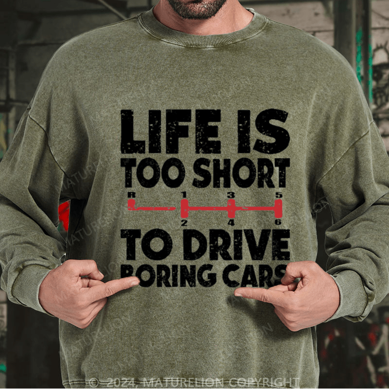 Maturelion Men's Sweatshirt Life's Too Short To Drive Boring Cars Custom Sweatshirt