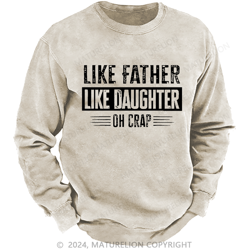 Maturelion Men's Sweatshirt Like Father Like Daughter Oh Crap Custom Sweatshirt