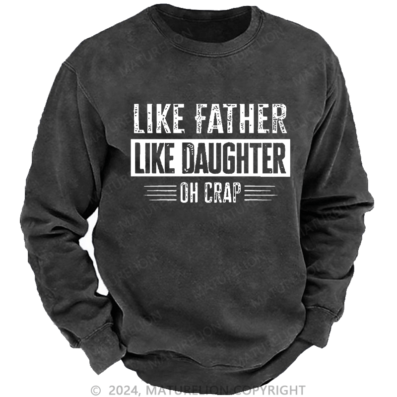 Maturelion Men's Sweatshirt Like Father Like Daughter Oh Crap Custom Sweatshirt