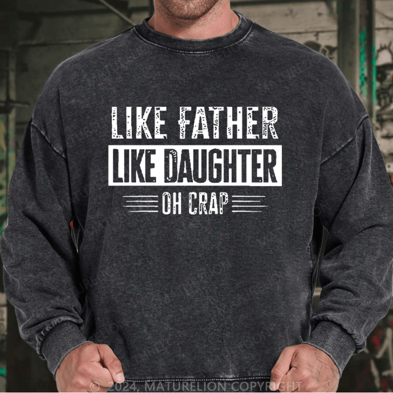 Maturelion Men's Sweatshirt Like Father Like Daughter Oh Crap Custom Sweatshirt