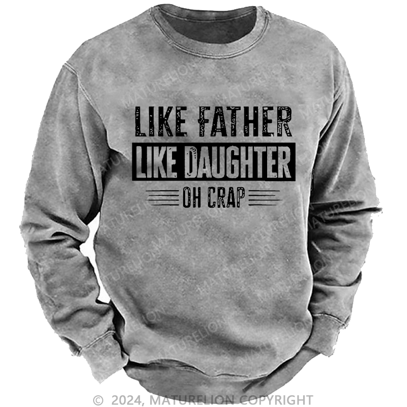 Maturelion Men's Sweatshirt Like Father Like Daughter Oh Crap Custom Sweatshirt