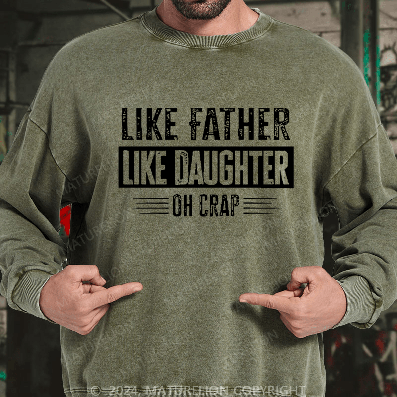 Maturelion Men's Sweatshirt Like Father Like Daughter Oh Crap Custom Sweatshirt