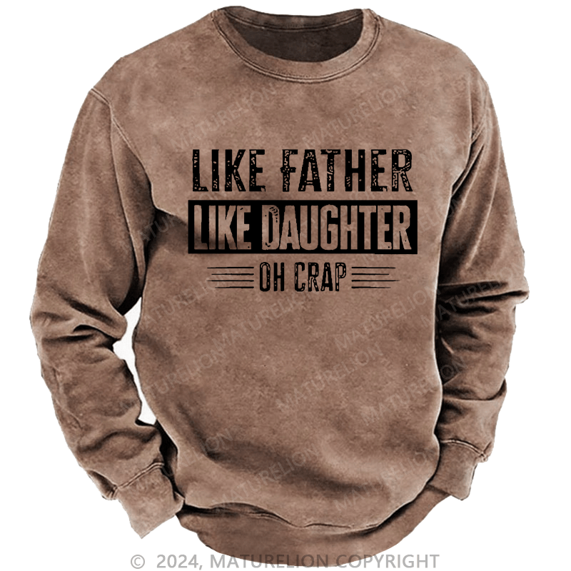 Maturelion Men's Sweatshirt Like Father Like Daughter Oh Crap Custom Sweatshirt