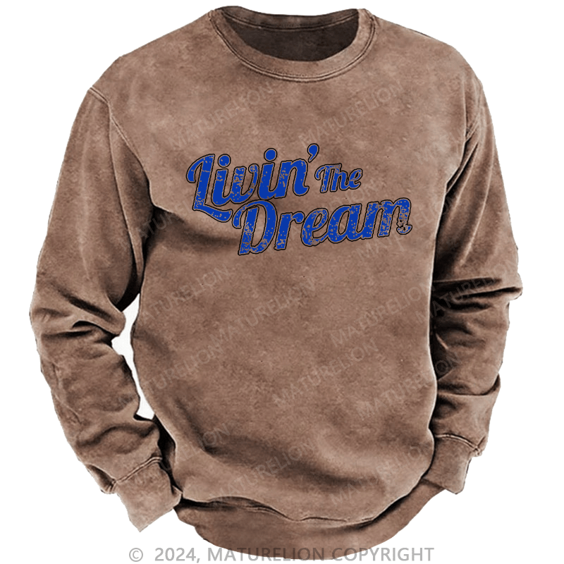 Maturelion Men's Sweatshirt Livin' The Dream Custom Sweatshirt