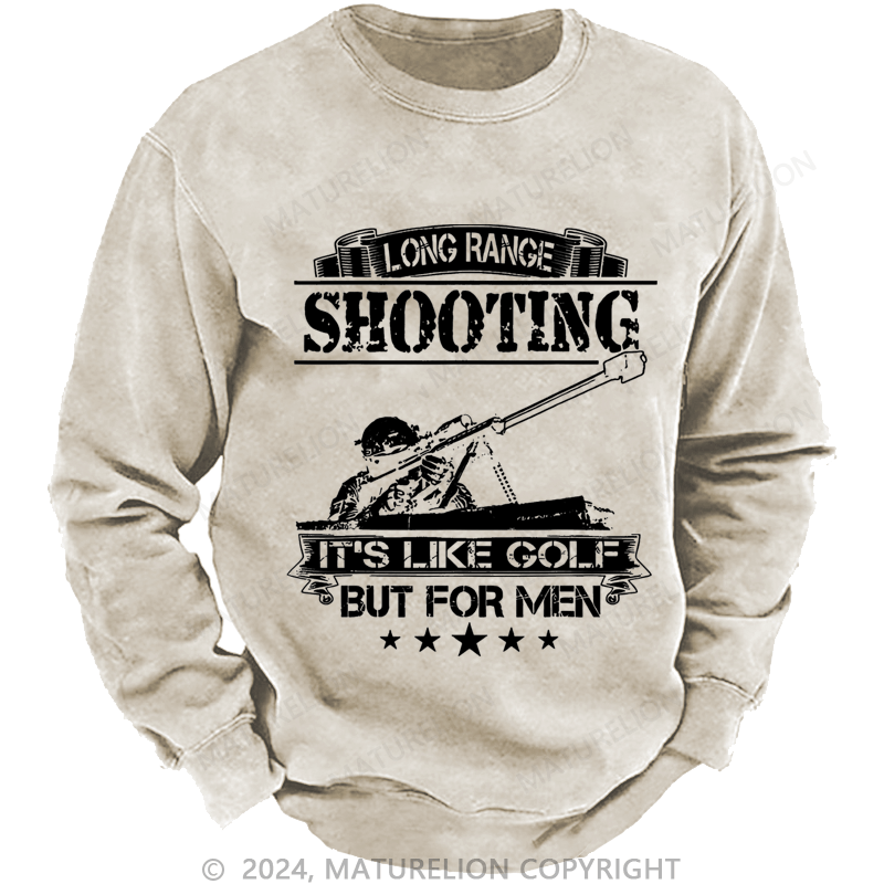 Maturelion Men's Sweatshirt Long Range Shooting It's Like Golf But For Men Custom Sweatshirt