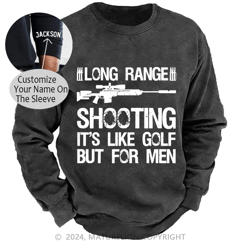 Maturelion Men's Sweatshirt Long Range Shooting It's Like Golf But For Men Custom Sweatshirt