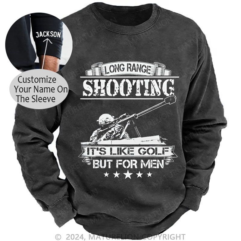 Maturelion Men's Sweatshirt Long Range Shooting It's Like Golf But For Men Custom Sweatshirt