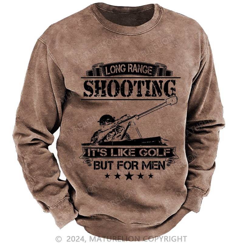 Maturelion Men's Sweatshirt Long Range Shooting It's Like Golf But For Men Custom Sweatshirt