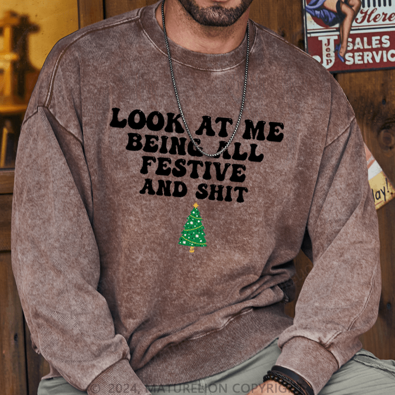 Maturelion Men's Sweatshirt Look At Me Being All Festive And Shit Custom Sweatshirt