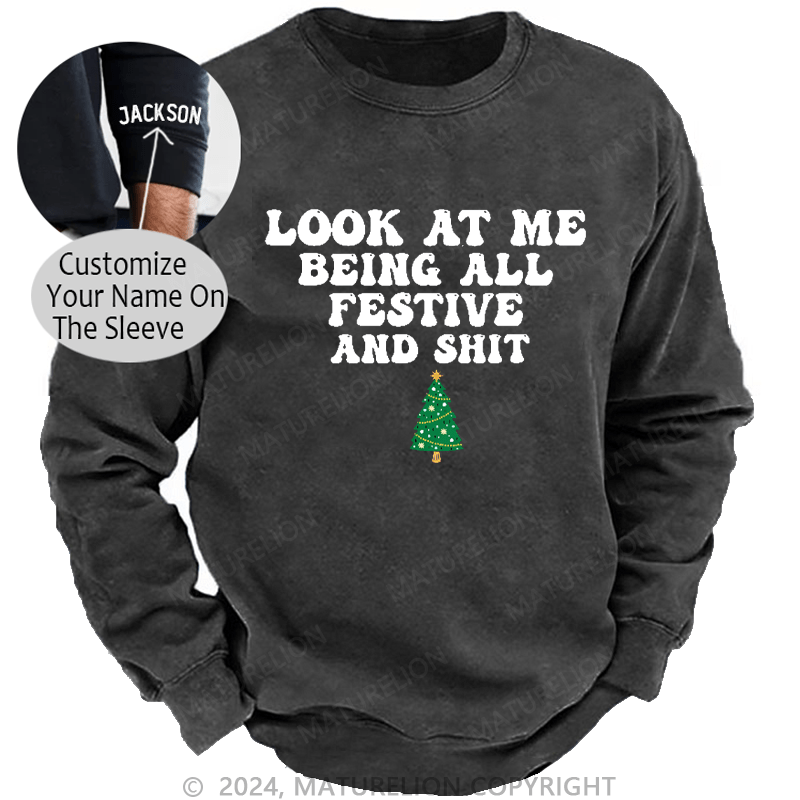 Maturelion Men's Sweatshirt Look At Me Being All Festive And Shit Custom Sweatshirt