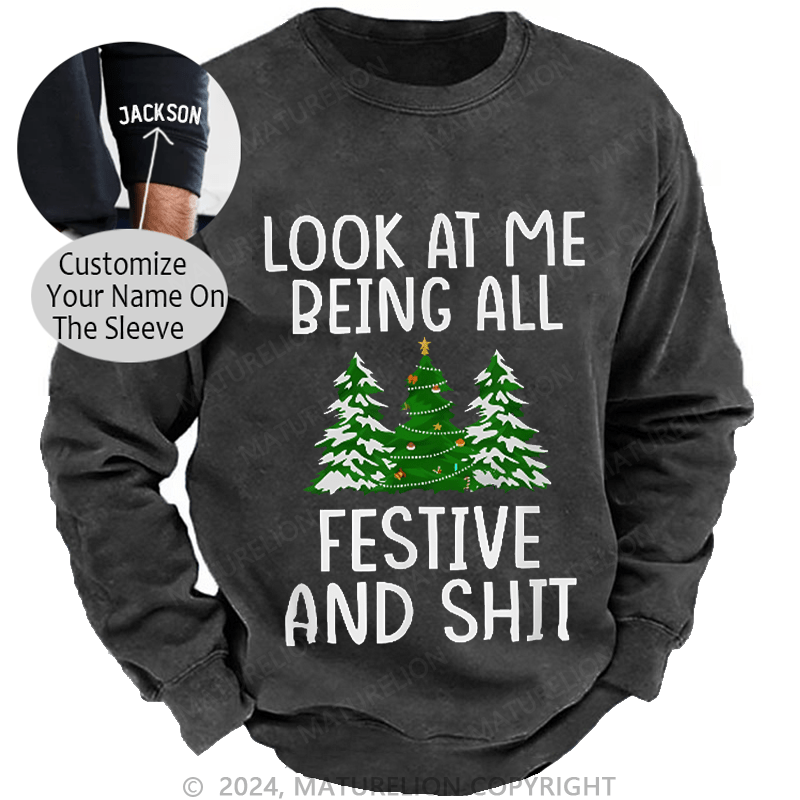 Maturelion Men's Sweatshirt Look At Me Being All Festive And Shit Custom Sweatshirt