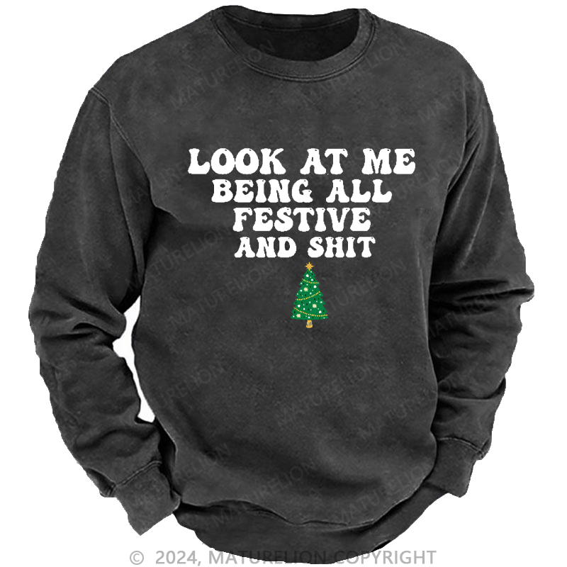 Maturelion Men's Sweatshirt Look At Me Being All Festive And Shit Custom Sweatshirt