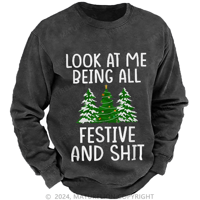 Maturelion Men's Sweatshirt Look At Me Being All Festive And Shit Custom Sweatshirt