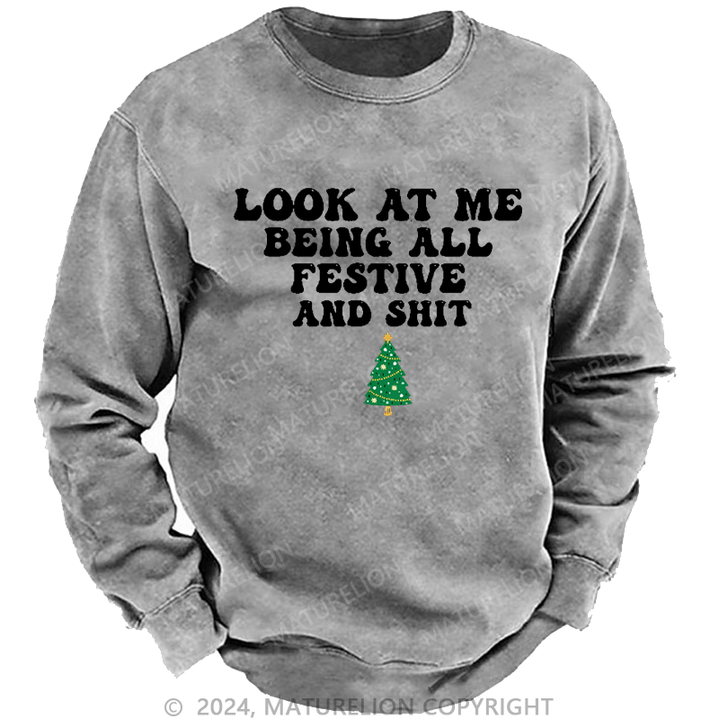 Maturelion Men's Sweatshirt Look At Me Being All Festive And Shit Custom Sweatshirt