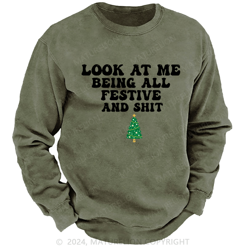 Maturelion Men's Sweatshirt Look At Me Being All Festive And Shit Custom Sweatshirt