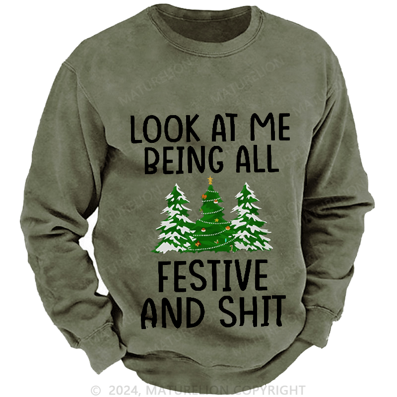 Maturelion Men's Sweatshirt Look At Me Being All Festive And Shit Custom Sweatshirt