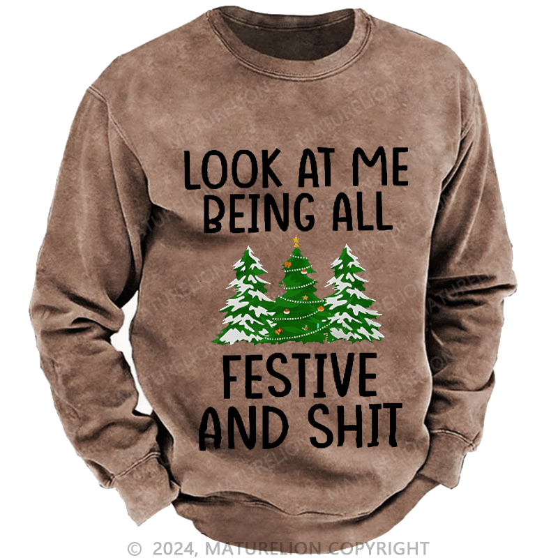 Maturelion Men's Sweatshirt Look At Me Being All Festive And Shit Custom Sweatshirt