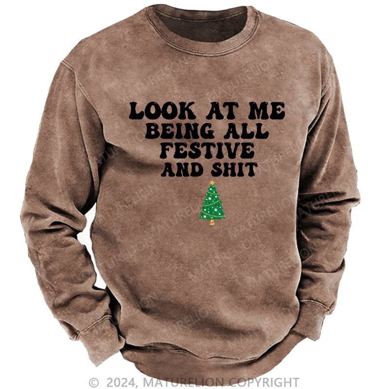 Maturelion Men's Sweatshirt Look At Me Being All Festive And Shit Custom Sweatshirt