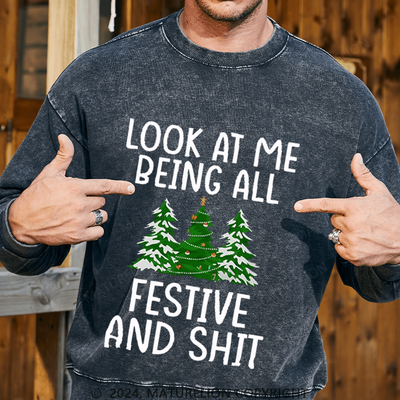 Maturelion Men's Sweatshirt Look At Me Being All Festive And Shit Custom Sweatshirt