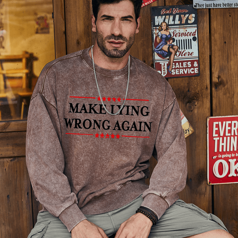 Maturelion Men's Sweatshirt Make Lying Wrong Again Custom Sweatshirt